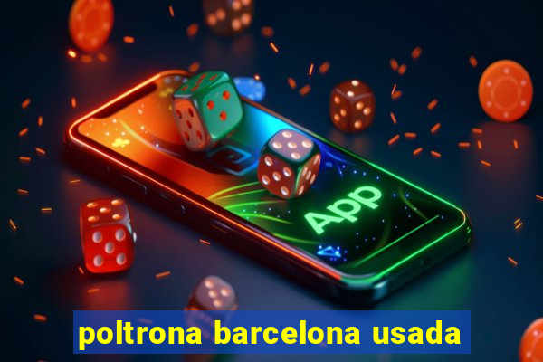 poltrona barcelona usada